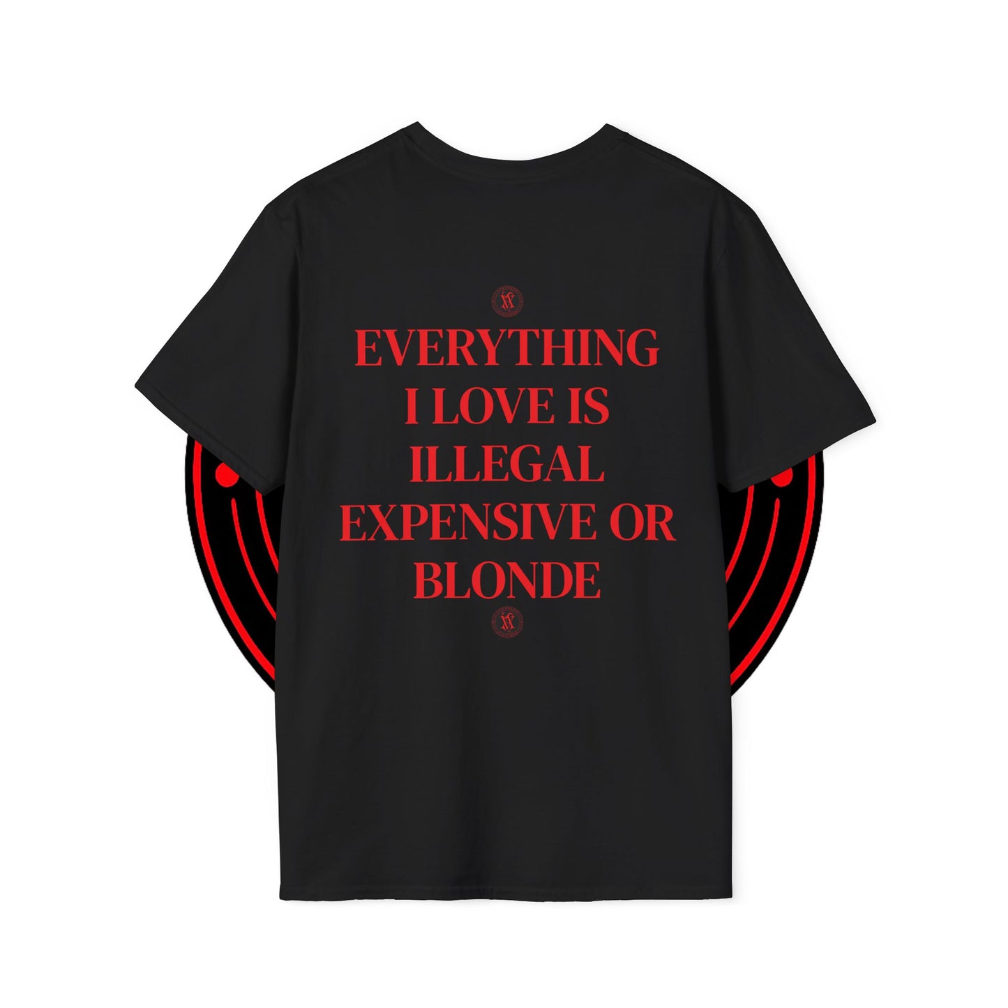 VVAASSQQ "Everything I Love Is Illegal, Expensive or Blonde" T-Shirt