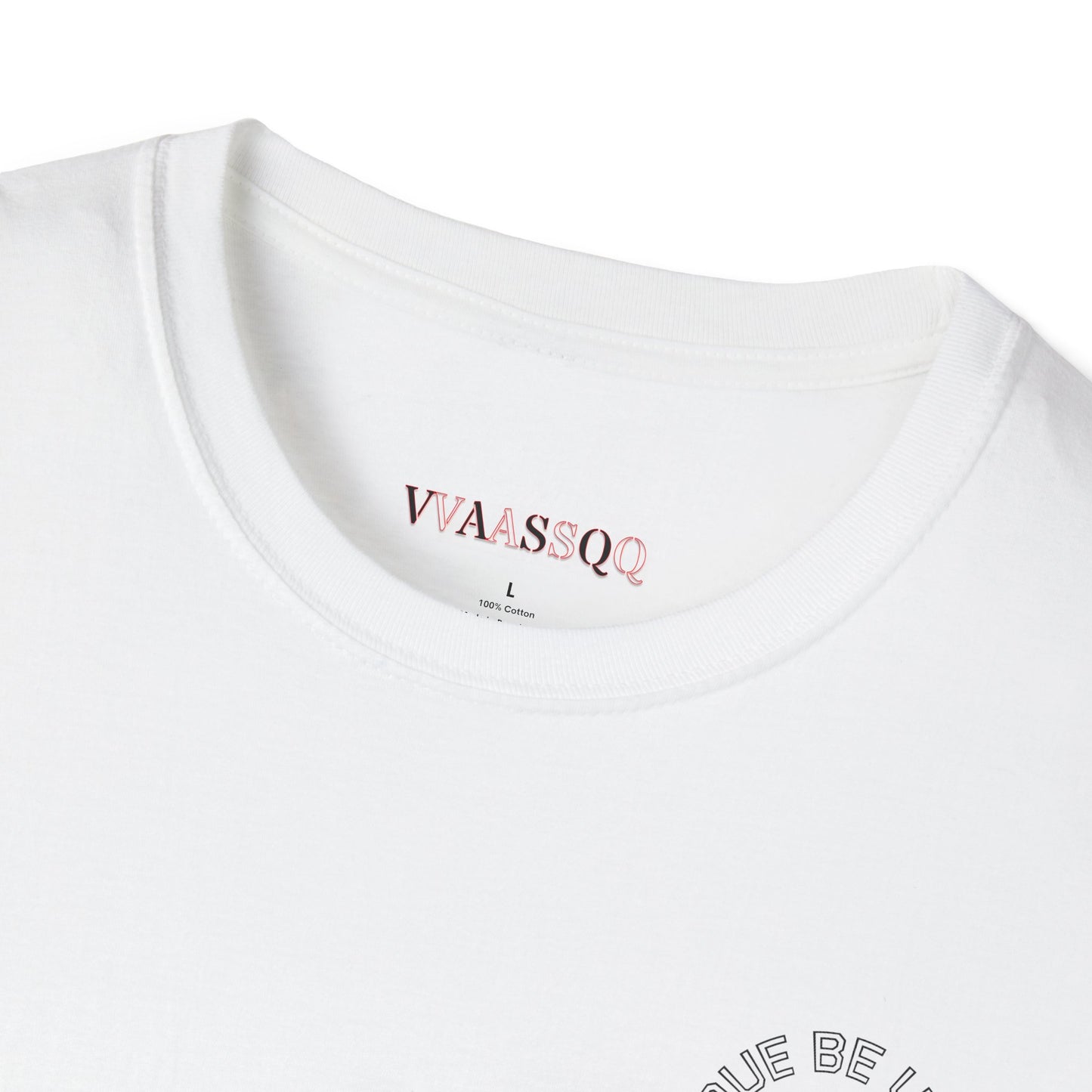 VVAASSQQ BE UNIQUE T-shirt