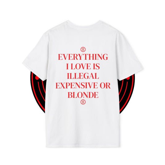 VVAASSQQ "Everything I Love Is Illegal, Expensive or Blonde" T-Shirt